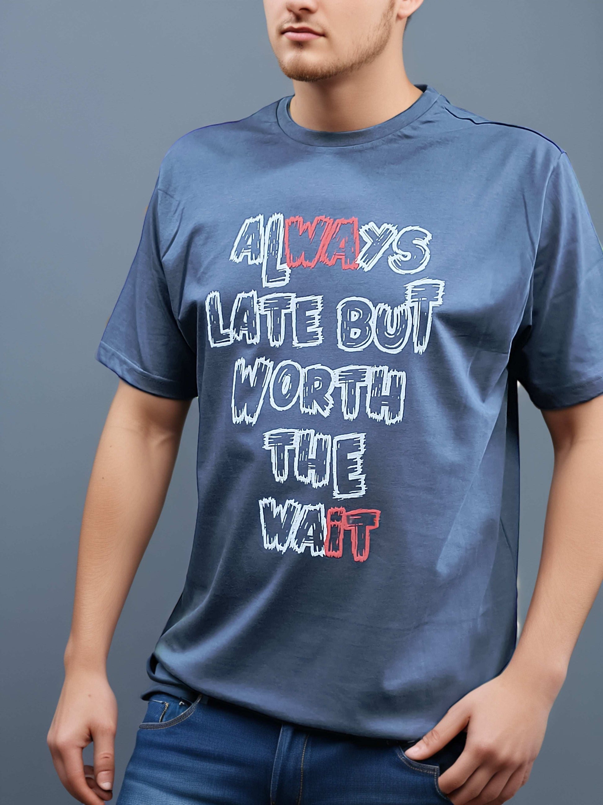 Always Late Printed Tshirt