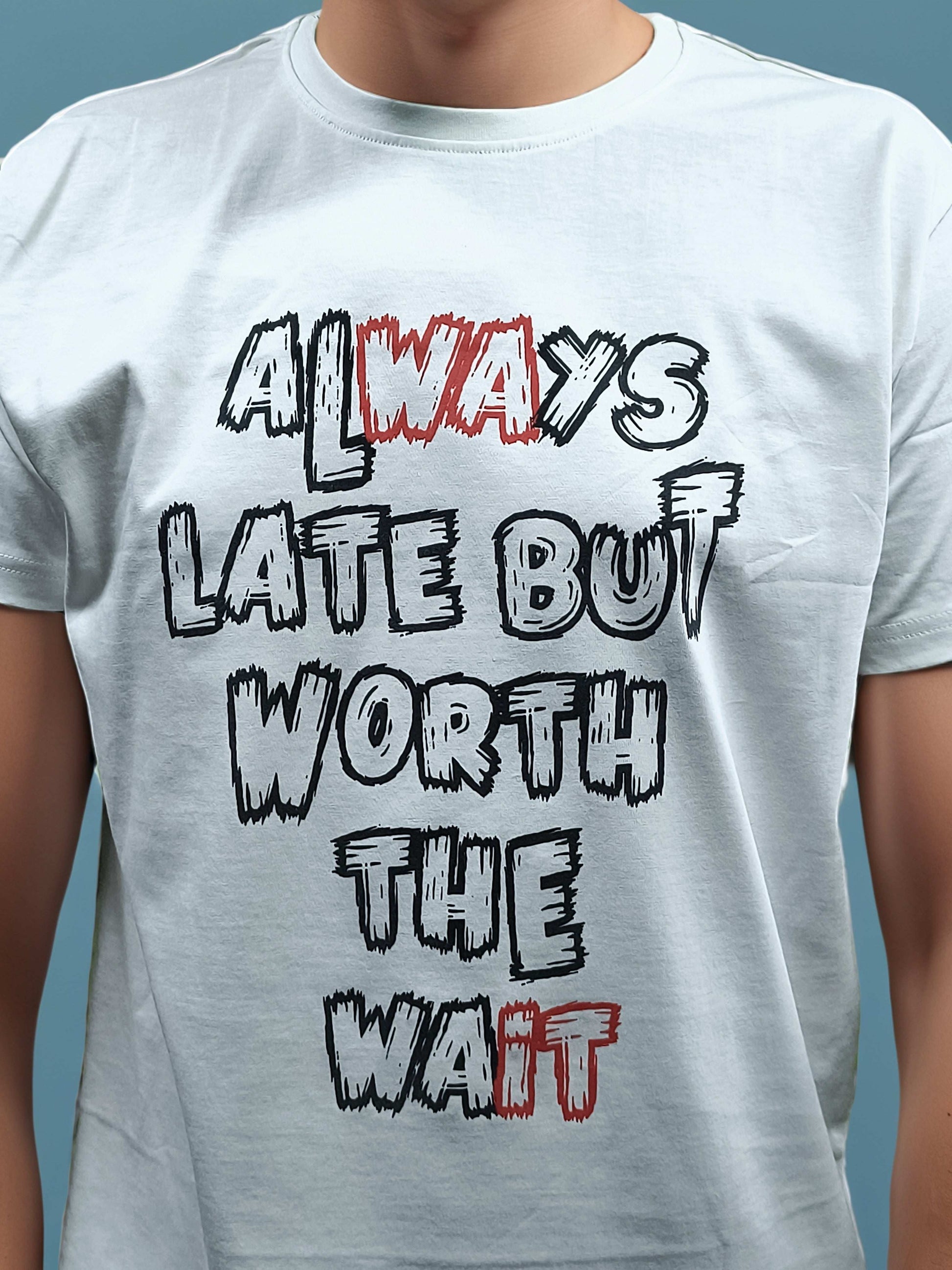 Always Late Printed Tshirt